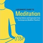 A Beginner’s Guide to Meditation: Read the Introduction and opening meditation instruction from the new Shambhala Sun book
