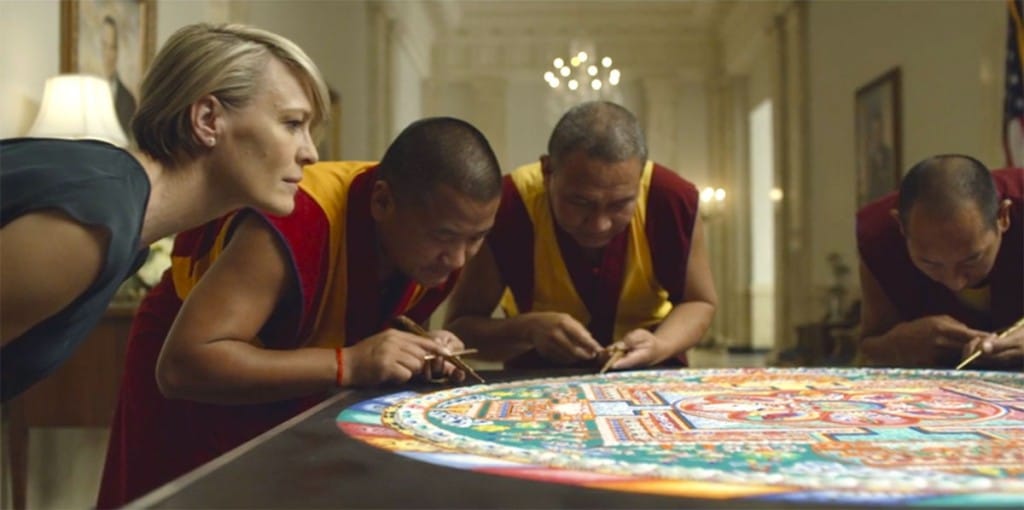 House of Cards Sand Mandala Tibet White House Underwood Kevin Spacey Robin Write Buddhism TV Netflix Lion's Roar Pop Culture Art News