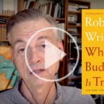 Watch: Robert Wright on “Why Buddhism is True”