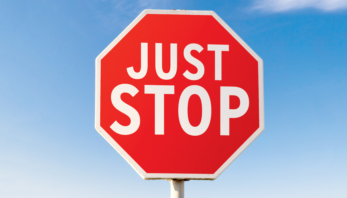 A stop sign that reads "Just stop."