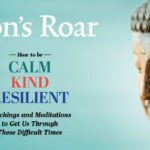 Inside the July 2020 issue of Lion’s Roar magazine