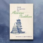 Read an Excerpt from “The Making of American Buddhism”