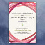 Read “Indian Epistemology,” an excerpt from Science and Philosophy in the Indian Buddhist Classics, Vol. 4: Philosophical Topics